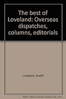 The best of Loveland: Overseas dispatches, columns, editorials B0006DXCEC Book Cover