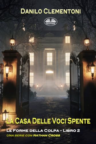 La Casa Delle Voci Spente: Le Forme Della Colpa