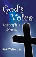 God's Voice Through a Nurse 153232894X Book Cover
