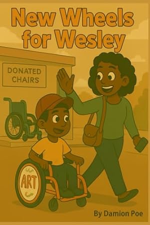 Book cover New Wheels For Wesley (Keep going, little hero.)