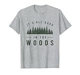 It's All Good in The Woods Shirt Camping Hiking Graphic Tee T-Shirt