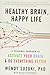 Healthy Brain, Happy Life: A Personal Program to to Activate Your Brain and Do Everything Better