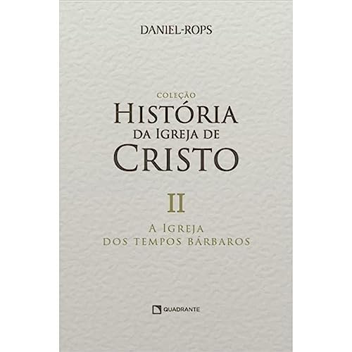 A Igreja dos tempos bárbaros – Volume II