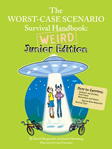 The Worst-Case Scenario Survival Handbook: Weird Junior Edition (Worst Case Scenario)