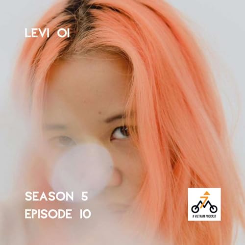 Back Catalog Rewind : Discover Vietnam - Young German Vietnamese DJ Shaping Saigon’s Creative Underground | Levi Oi S5 E10