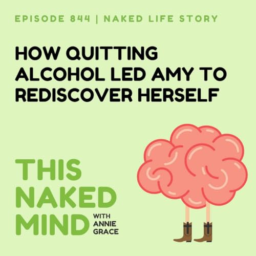 『How Quitting Alcohol Led Amy to Rediscover Herself | Amy’s Naked Life | E844』のカバーアート