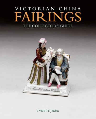Victorian China Fairings: The Collector's Guide