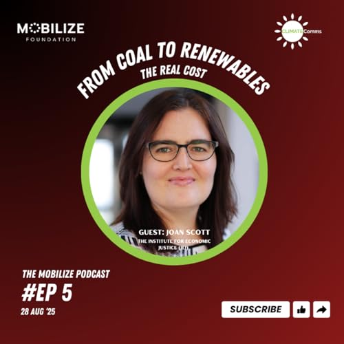 The Mobilize Podcast Ep. 5 - From Coal to Renewables and the Real Cost