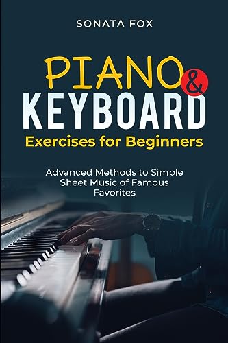 PIANO & Keyboard Exercises for Beginners: Advanced Methods