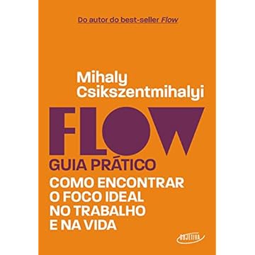 Capa do livro Flow – Guia prático: Como encontrar o foco ideal no trabalho e na vida