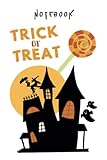  Trick or Treat Notebook: Trick or Treat Themed Planner and Organizer Notebook, Illustrated 100 Inner Pages