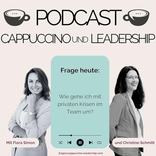 Folge 48 - Wie gehe ich mit privaten Krisen im Team um?
