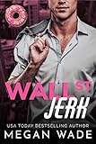 Wall St. Jerk: a Billionaire/BBW Romance (The Curves of Wall St. Book 1)