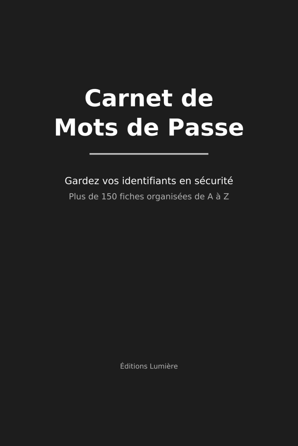 Carnet de Mots de Passe : Répertoire Alphabétique A-Z pour Organiser vos Identifiants Internet