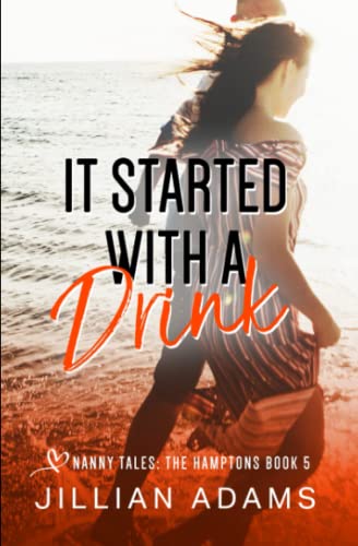 It Started With A Drink: A Young Adult Sweet Romance (Nanny Tales: The Hamptons)
