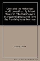 Caves and the Marvellous World Beneath Us B002EO2QES Book Cover