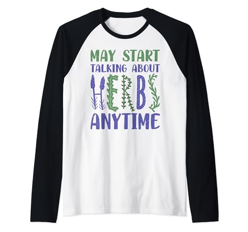 May Start Talking About Herbs Anytime - Funny Herbalist Manche Raglan