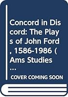 Concord in Discord: The Plays of John Ford, 1586-1986 (Ams Studies in the Renaissance) 0404622879 Book Cover