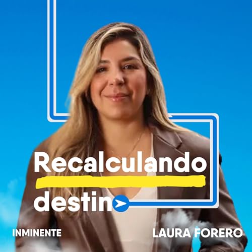 La crisis del propósito: Repensar constantemente tu camino | Laura Forero | Inminente #101 cover art