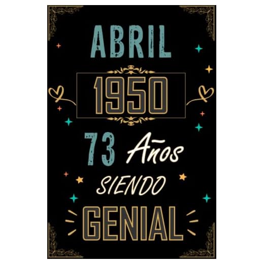 CUADERNO, ABRIL 1950 73 AÑOS SIENDO GENIAL: Regalo de 73 cumpleaños para mujeres y hombres, ideas de 73 cumpleaños... un cumpleaños... divertido, ... regalo de 73 cumpleaños para él/ella.