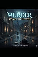 Murder Comes to Heaven (Heaven Murder Mysteries) B0D6WDZ7QK Book Cover