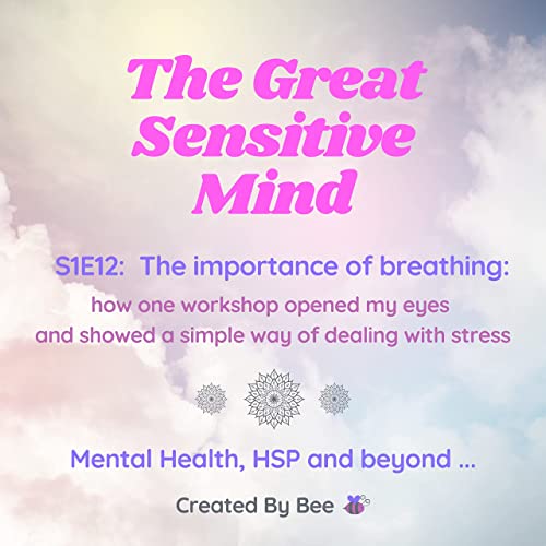 Page de couverture de S1E12: The importance of breathing – how one workshop showed me a simple way of dealing with stress