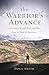 The Warrior's Advance: Learning to Stand, Walk, and War from the Book of Ephesians