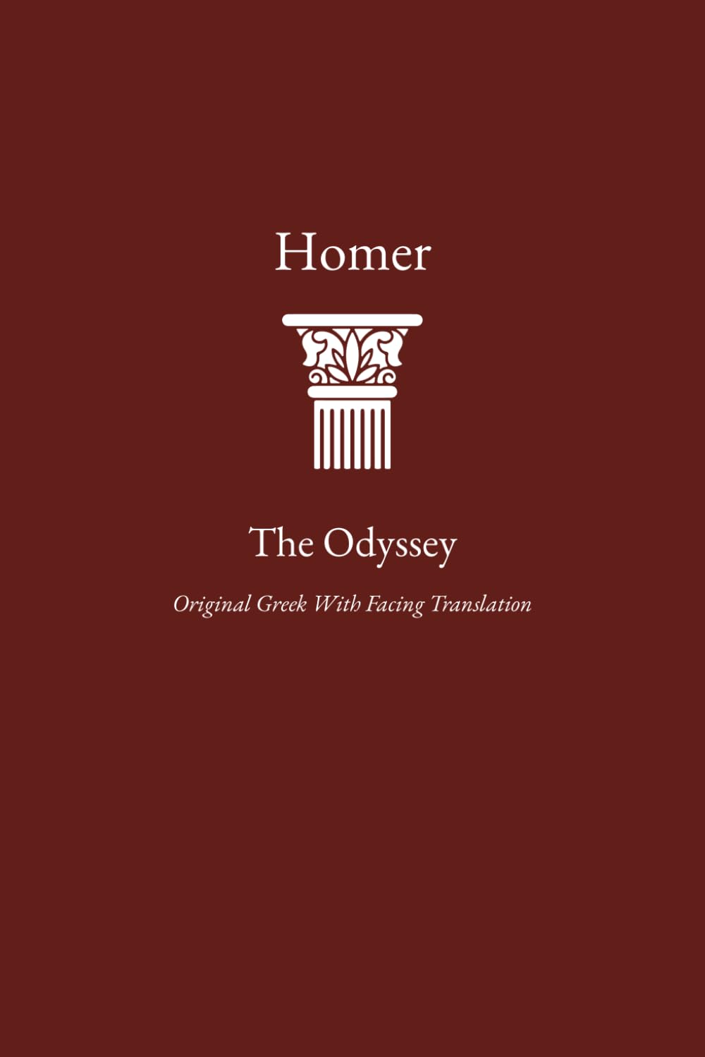 The Odyssey: Greek Original with Facing Translation in One Volume