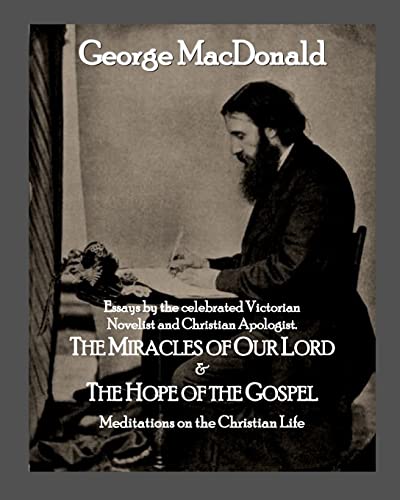 The Miracles of Our Lord & The Hope of the Gospel: Meditations on the Christian Life