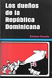 Los Due&Atilde;&plusmn;os de la Rep&Atilde;&ordm;blica Dominicana (Spanish Edition)