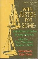 With Justice for Some: An Indictment of the Law by Young Advocates 080700541X Book Cover
