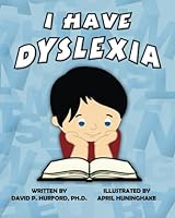 I Have Dyslexia (Boy): Boy 1634528573 Book Cover