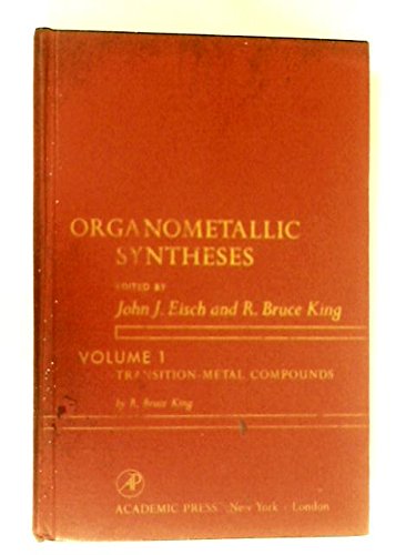 Organometallic Syntheses: Volume 1 Transition-Metal Compounds