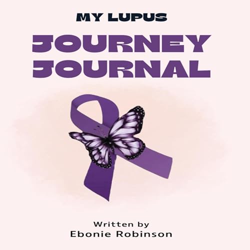 My Lupus Journey Journal (By Ebonie Robinson) episode artwork