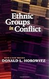 Ethnic Groups in Conflict, Updated Edition With a New Preface