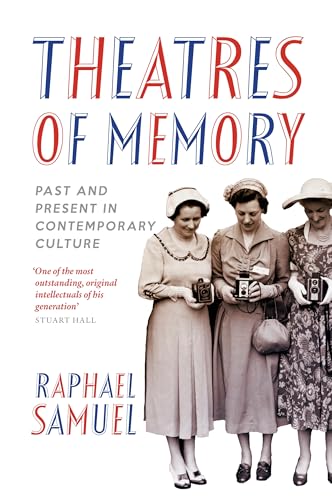 Theatres of Memory: Past and Present in Contemporary Culture