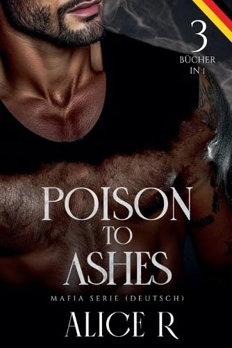 Poison to Ashes: Mafia Serie, 3 Bücher in 1! (Deutsch): 0