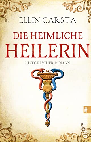 Die heimliche Heilerin: Historischer Roman | Historische Unterhaltung für Fans von starken Frauenfiguren