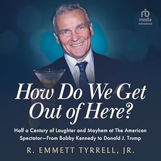 How Do We Get Out of Here Audiolibro Por R. Emmett Tyrell Jr. arte de portada