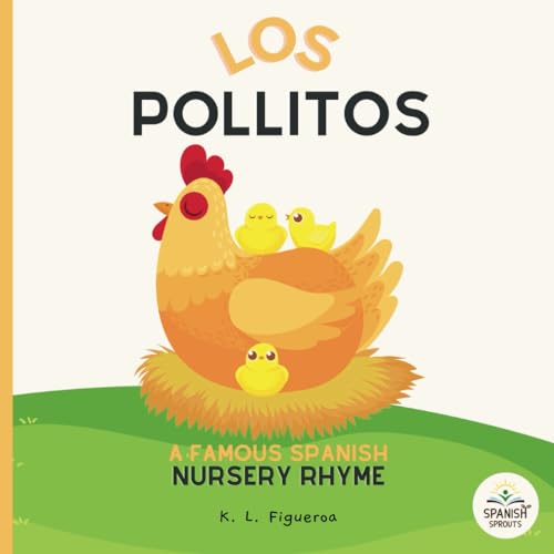 Image of Los Pollitos: A Baby's First Spanish Book with Nursery Rhyme about a Momma Hen and her Little Chicks: Famous Latin American Nursery Rhymes, Book for ... Babies 0-6 Months (Luna Lullabies Collection)