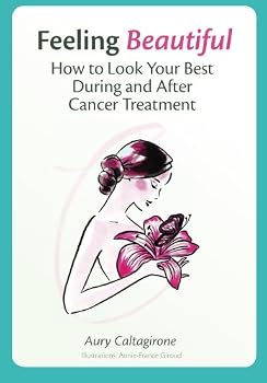 Paperback Feeling Beautiful: How to Look Your Best During and After Cancer Treatment Book