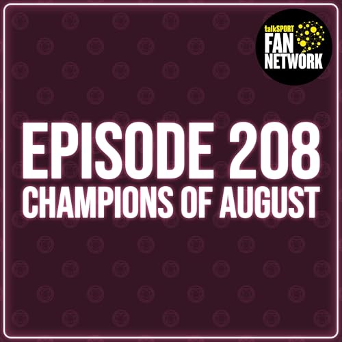 Episode 208 - Champions of August, You'll Never Sing That! cover art