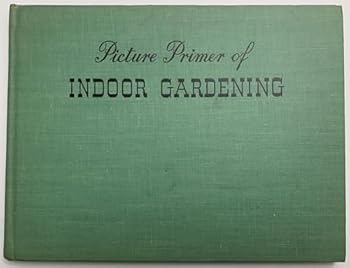 Hardcover Picture primer of indoor gardening, Book