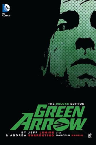 Green Arrow By Jeff Lemire & Andrea Sorrentino Deluxe Edition