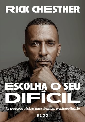 Escolha o seu difícil: as 10 regras básicas para alcançar o extraordinário