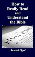 How to Really Read and Understand the Bible 1470178052 Book Cover