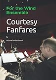  Courtesy Fanfares: for the Wind Ensemble