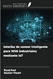 sensores inteligentes industria 4.0  Interfaz de sensor inteligente para WSN industriales mediante IoT