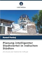 Planung intelligenter Stadtviertel in indischen Städten (German Edition) 620892698X Book Cover