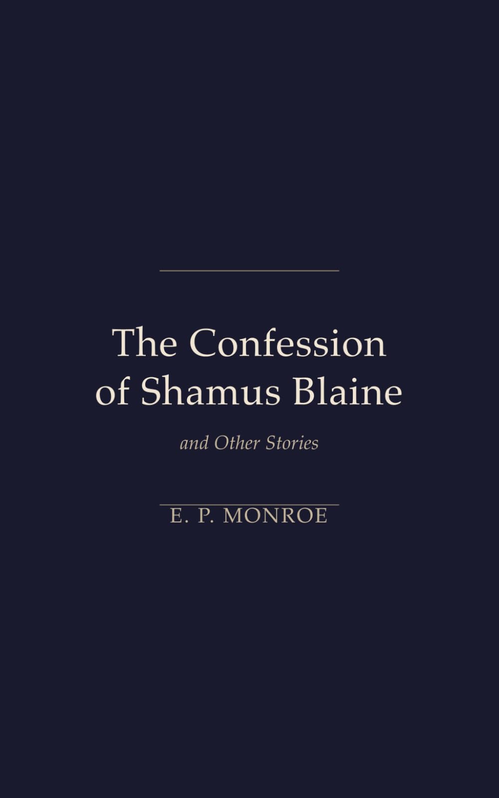 The Confession of Shamus Blaine: and Other Stories